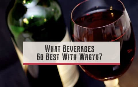 Drink Pairings - What to Pair with Wagyu Beef | Maries River Wagyu